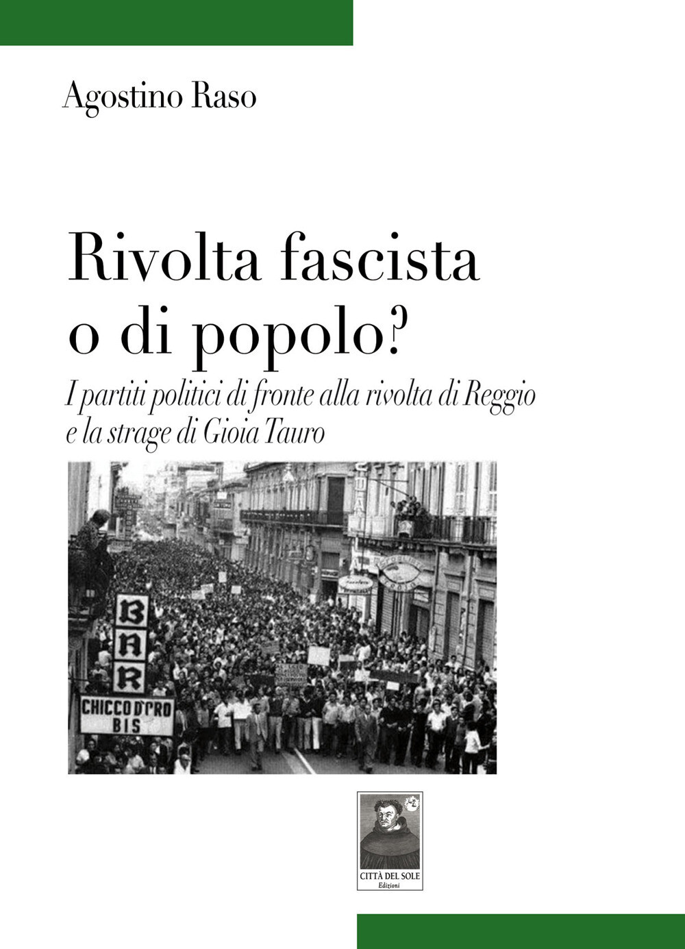 Libri Raso Agostino - Rivolta Fascista O Di Popolo? I Partiti Politici Di Fronte