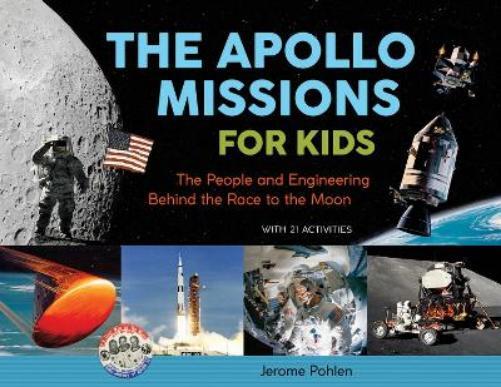 Jerome Pohlen The Apollo Missions for Kids (Tascabile)