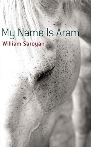 William Saroyan My Name is ARAM (Tascabile)
