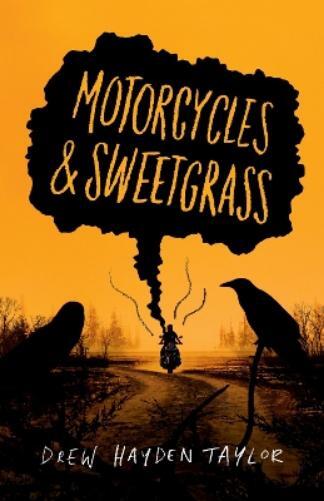Drew Haydon Taylor Motorcycles & Sweetgrass (Tascabile)