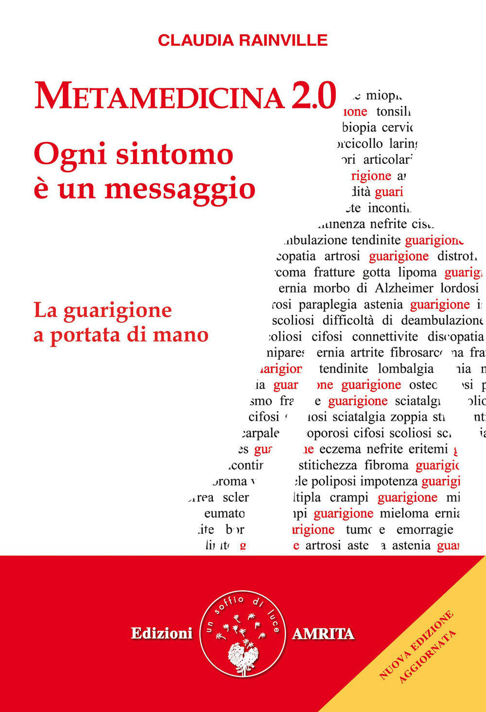 Libri Claudia Rainville - Metamedicina 2.0. Ogni Sintomo E Un Messaggio. La Guar