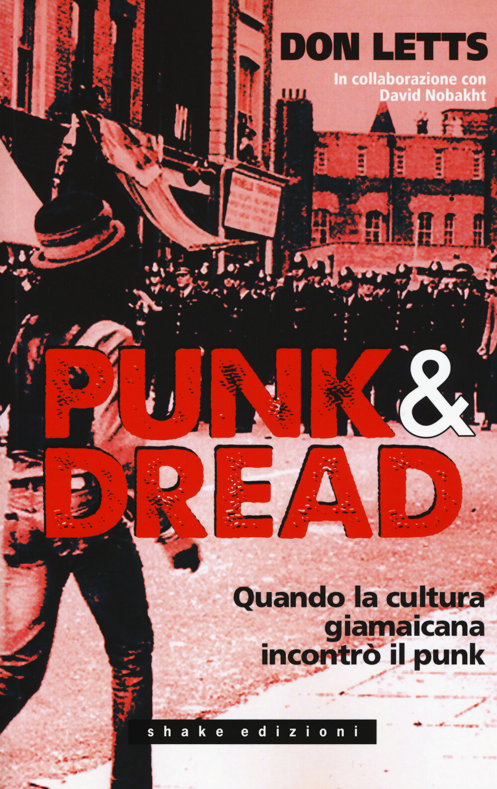 Libri Don Letts / David Nobakht - Punk & Dread. Quando La Cultura Giamaicana Inc