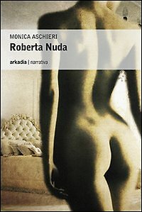 Roberta nuda - [Arkadia Editore]