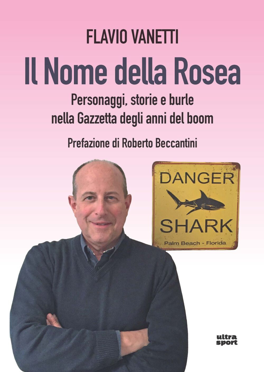 Libri Vanetti Flavio - Il Nome Della Rosea. Personaggi, Storie E Burle Nella Gaz