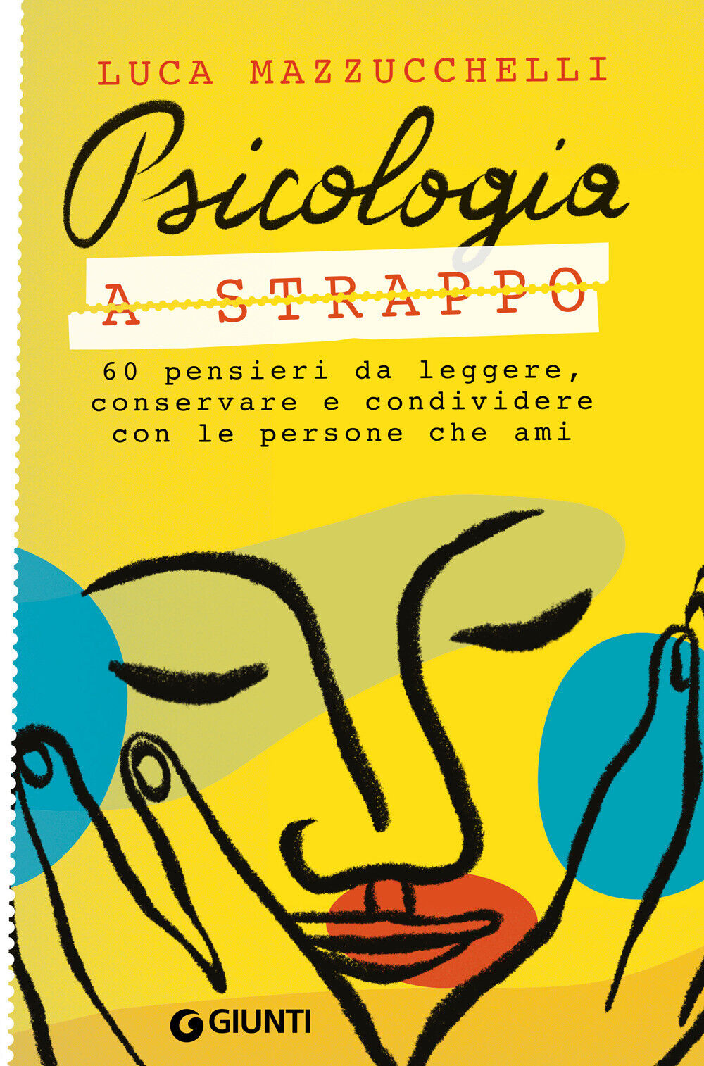 Psicologia a strappo. 60 pensieri da leggere, conservare e condividere con...