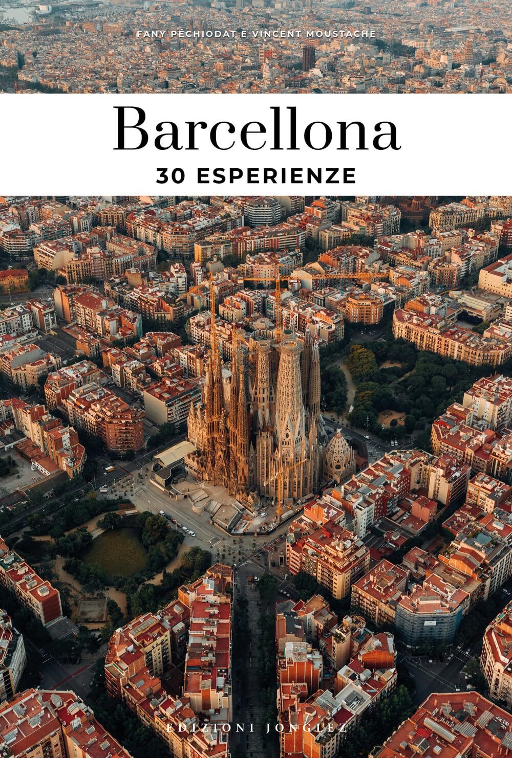 9782361957452 Barcellona. 30 esperienze - Fany Pechiodat,Vincent Moustache,Juan