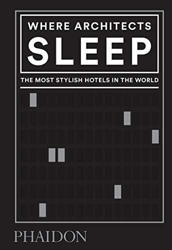 9780714879260 Where architects sleep. The most stylish hotels in the world - Sar
