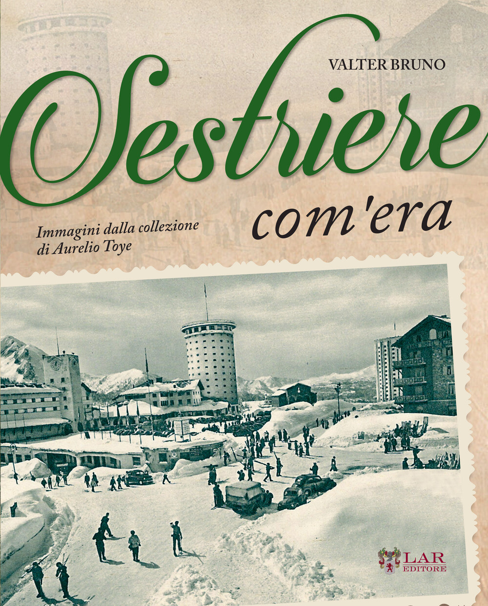 Libri Valter Bruno - Sestriere Com'era. Ediz. Illustrata