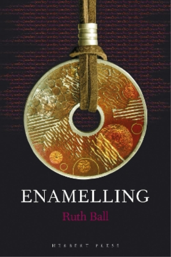 Ruth Ball Enamelling (Tascabile) Jewellery Handbooks