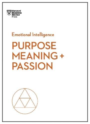 Harvard Business Review Morten T.  Purpose, Meaning, and Passion (H (Tascabile)