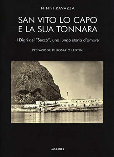 9788866491514 San Vito Lo Capo e la sua tonnara. I diari del «S...toria d'amore