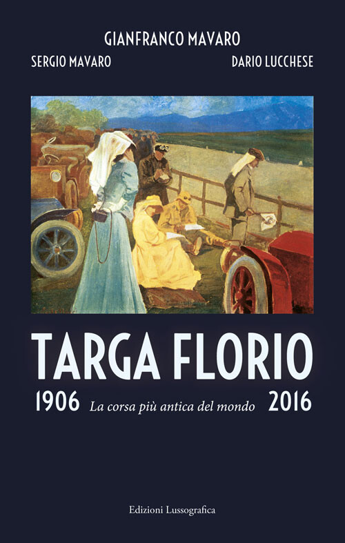 Libri Gianfranco Mavaro / Sergio Mavaro / Dario Lucchese - Targa Florio 1906-201
