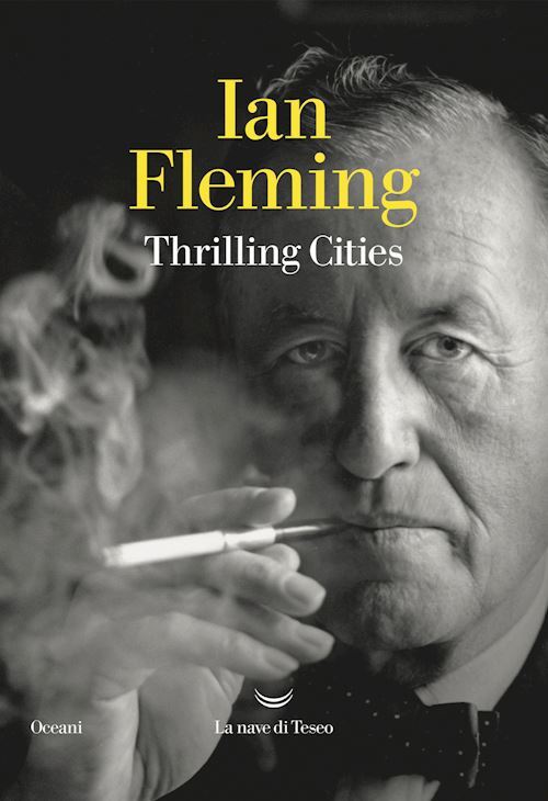 THRILLING CITIES  - FLEMING IAN - La nave di Teseo