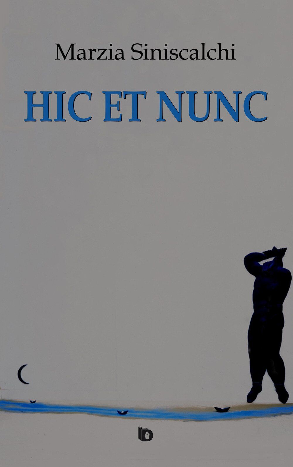 Hic et nunc - [Edizioni DrawUp]