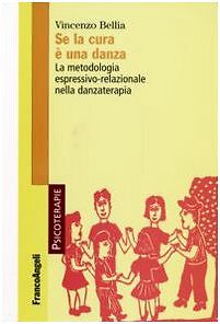 9788846486554 Se la cura è una danza. La metodologia espressivo... danzaterapia