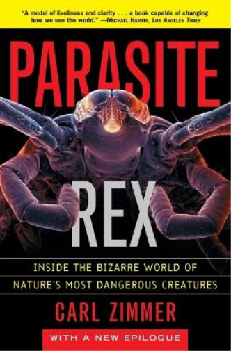 Zimmer Parasite Rex (with a New Epilogue): Inside the Bizarre World  (Tascabile)
