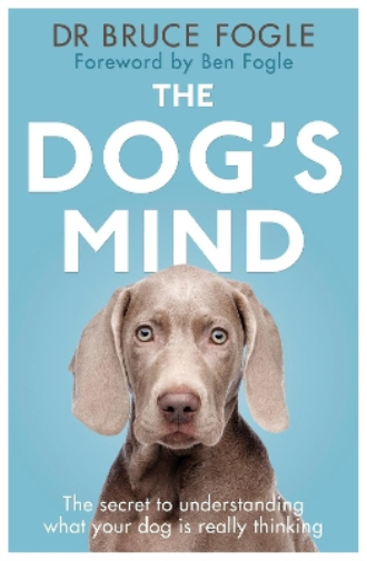 Bruce Fogle The Dog's Mind (Tascabile)