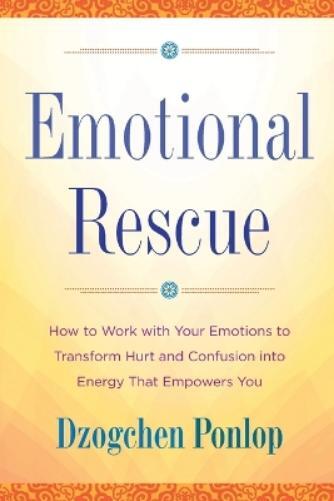 Dzogchen Ponlop Emotional Rescue (Tascabile)