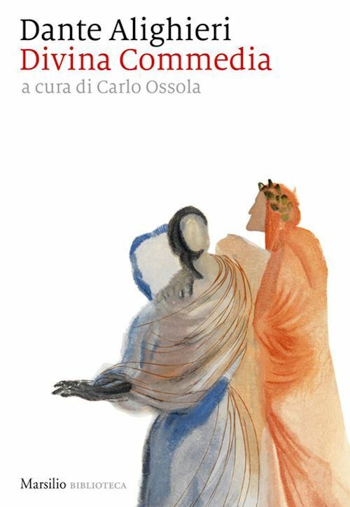 DIVINA COMMEDIA  - ALIGHIERI DANTE, OSSOLA C. (Curatore) - Marsilio