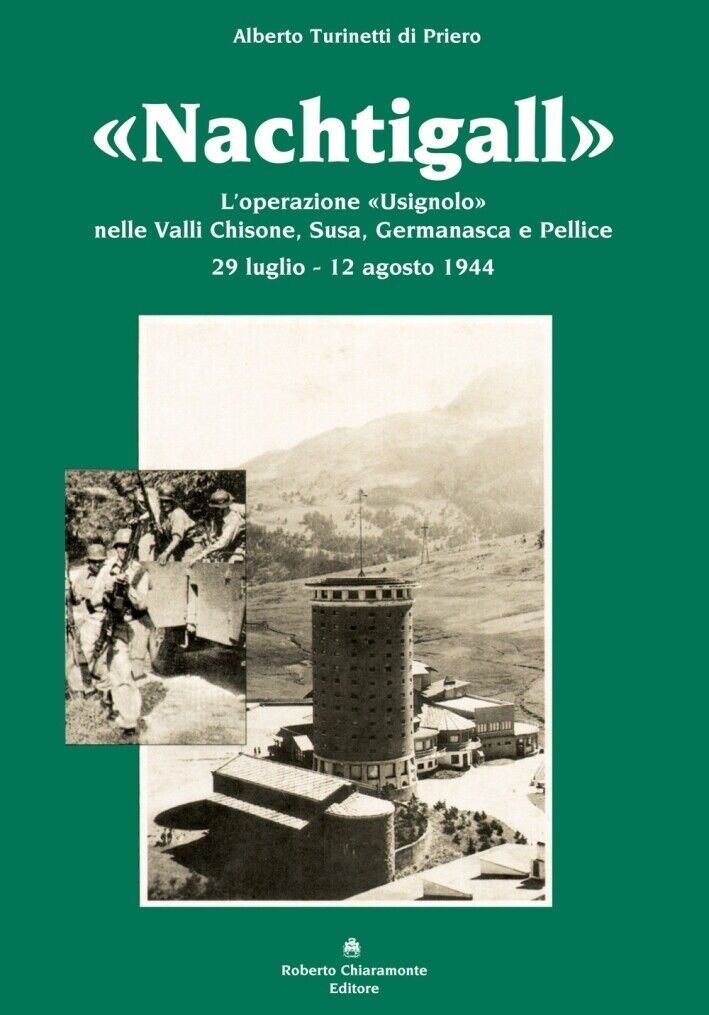 "Nachtigall". L'operazione "Usignolo" nelle Valli Chisone, Susa, Germanasca e Pe