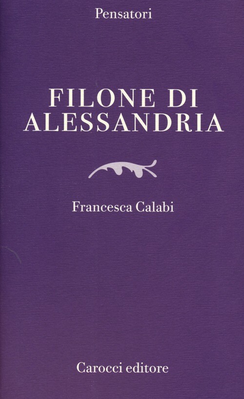 Libri Francesca Calabi - Filone Di Alessandria