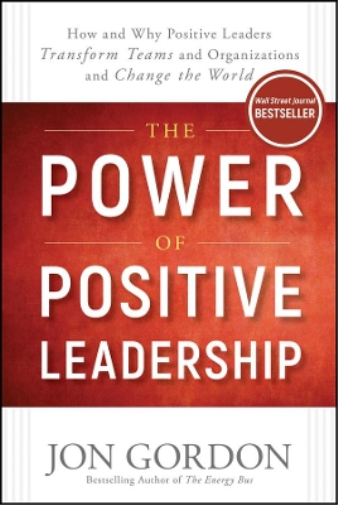 Jon Gordon The Power of Positive Leadership (Copertina rigida) Jon Gordon