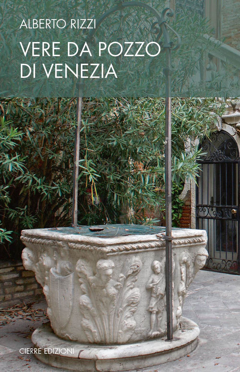 Vere da pozzo di Venezia - Rizzi Alberto