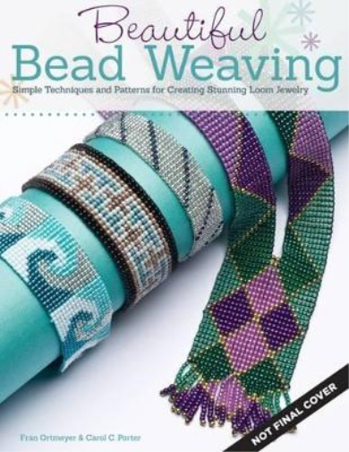 Carol C. Porter Fran Ortmeyer Beautiful Bead Weaving (Tascabile)
