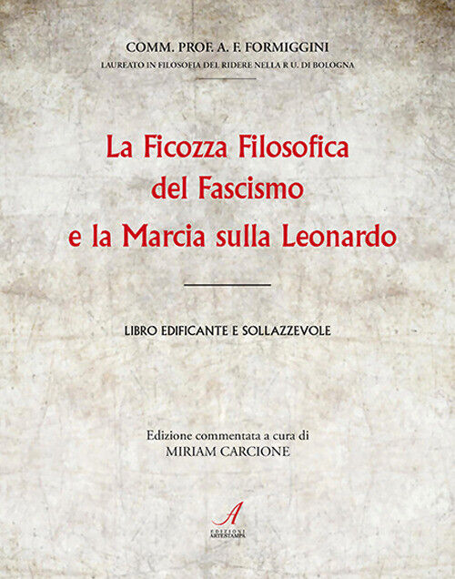 La ficozza filosofica del fascismo e la marcia sulla Leonardo. Libro edifi...