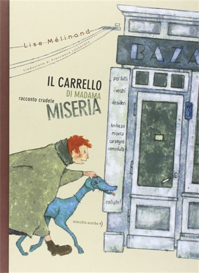 Mélinand,Lise. - Il carrello di madama miseria. Racconto crudele.