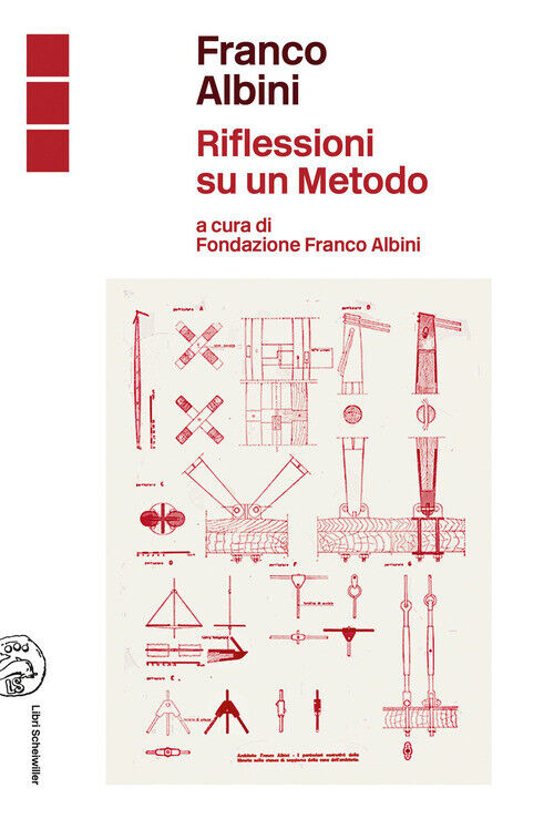 FRANCO ALBINI. RIFLESSIONI SU UN METODO ALBINI P. (CUR.), ALBRICCI E.