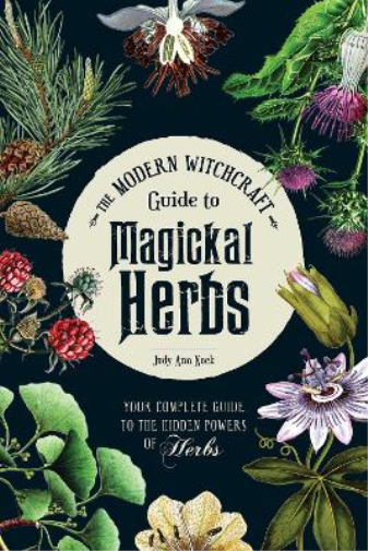 Judy Ann Nock The Modern Witchcraft Guide to Magickal Herbs (Copertina rigida)