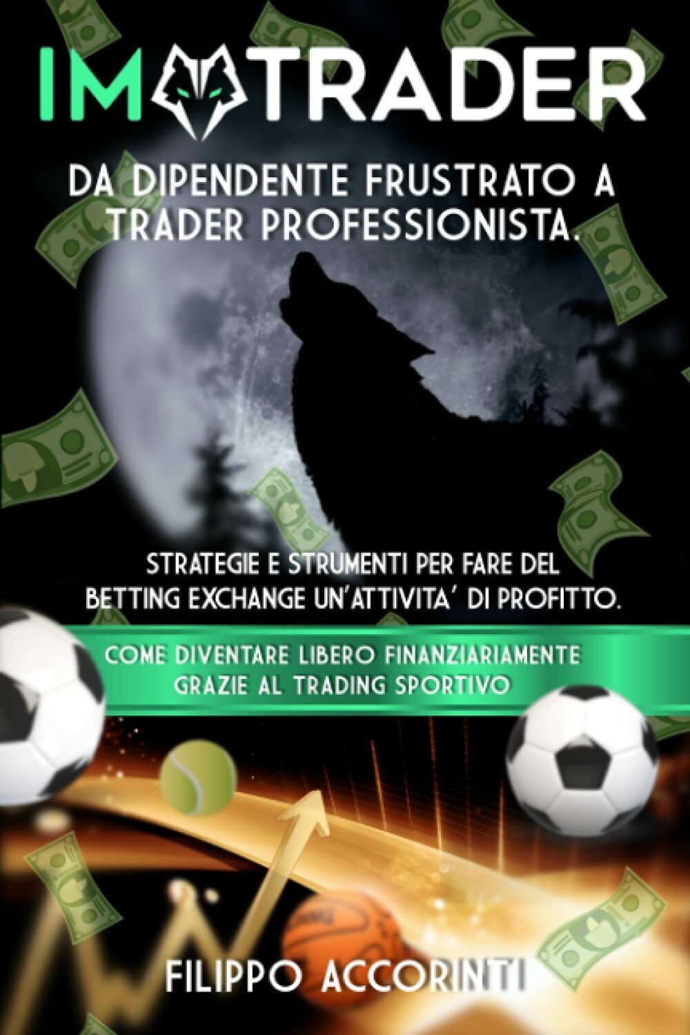 I’M TRADER - DA DIPENDENTE FRUSTRATO A TRADER SPORTIVO PROFESSIONISTA: STRATEGIE
