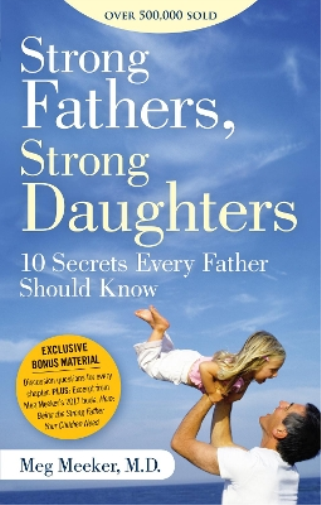 Meg Meeker Strong Fathers, Strong Daughters (Tascabile)
