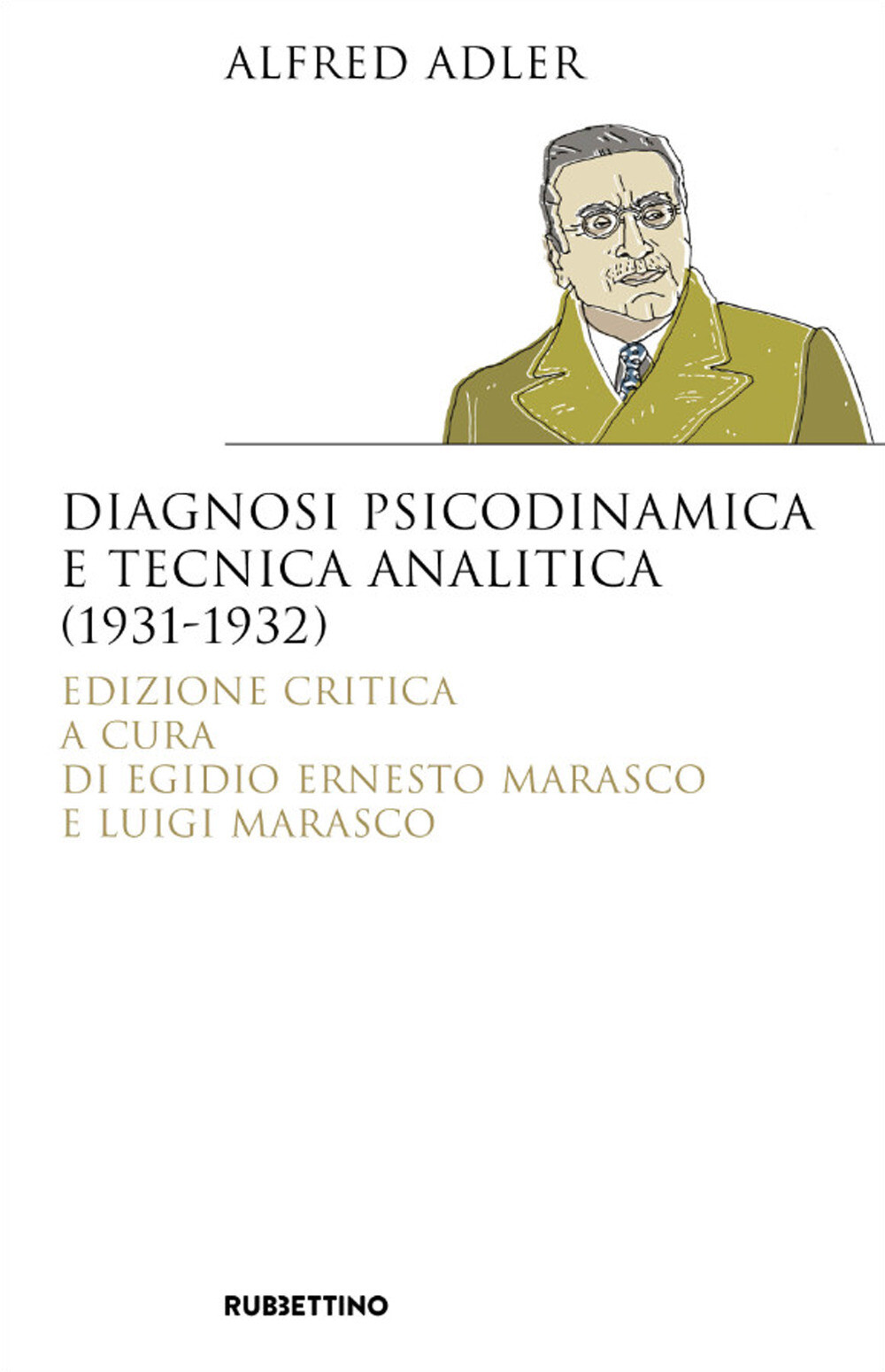 Libri Alfred Adler - Diagnosi Psicodinamica E Tecnica Analitica (1931-1932). Edi