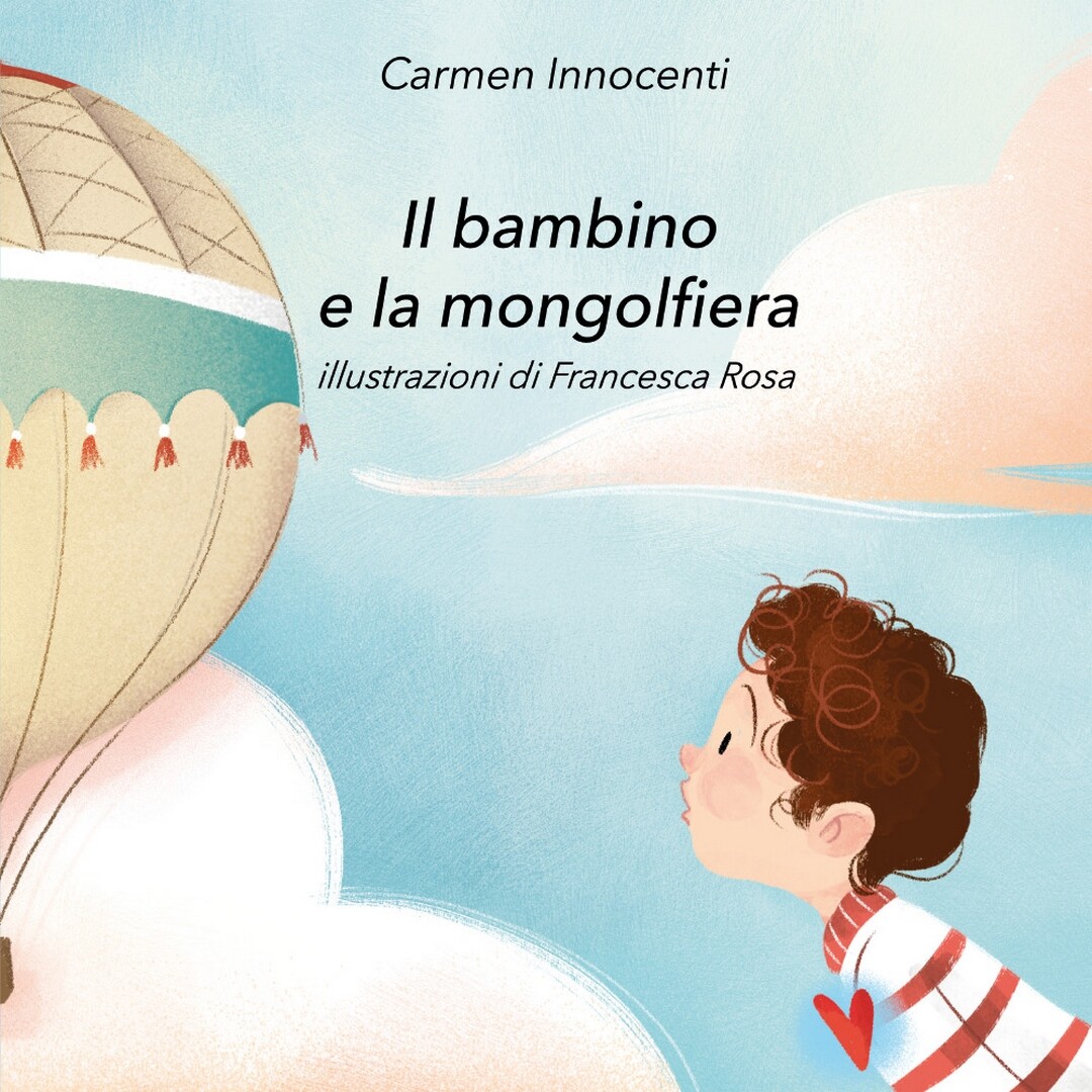 Il bambino e la mongolfiera - La mamma e la mongolfiera (Innocenti, Rosa)