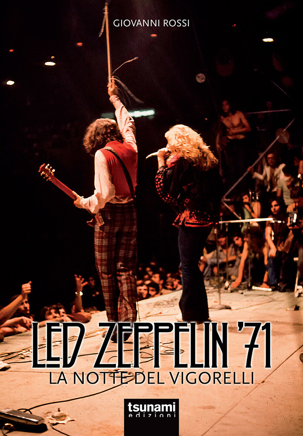 Led Zeppelin '71. La notte del Vigorelli - Rossi Giovanni