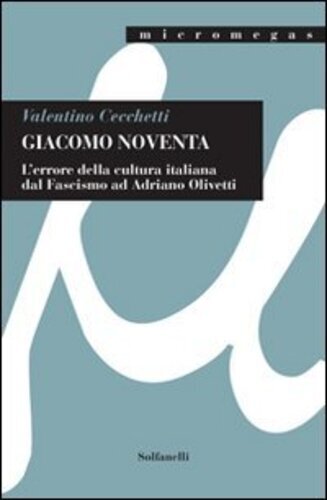 Libri Valentino Cecchetti - Giacomo Noventa. L'Errore Della Cultura Italiana Dal