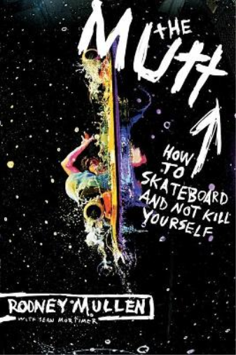 Rodney Mullen Sean Mortimer The Mutt (Tascabile)
