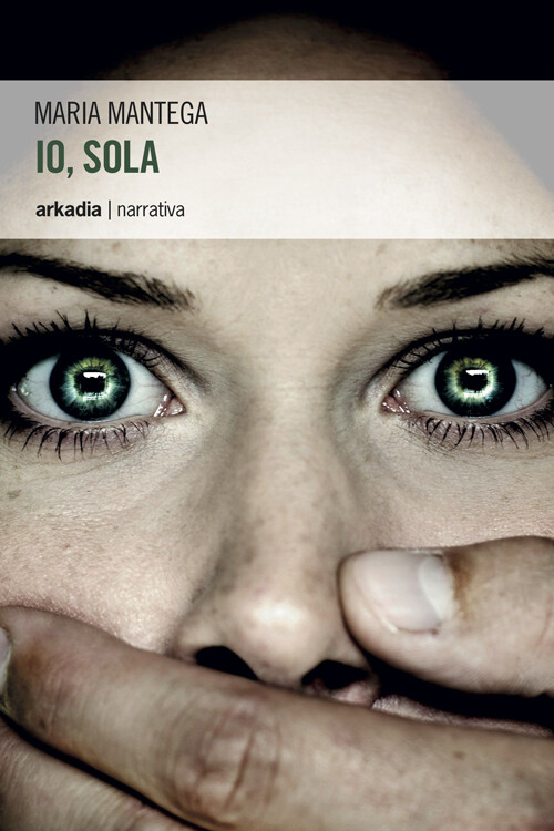 Io, sola - [Arkadia Editore]
