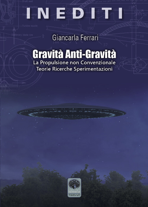 Libri Ferrari Giancarla - Gravita Anti-Gravita. La Propulsione Non Convenzionale