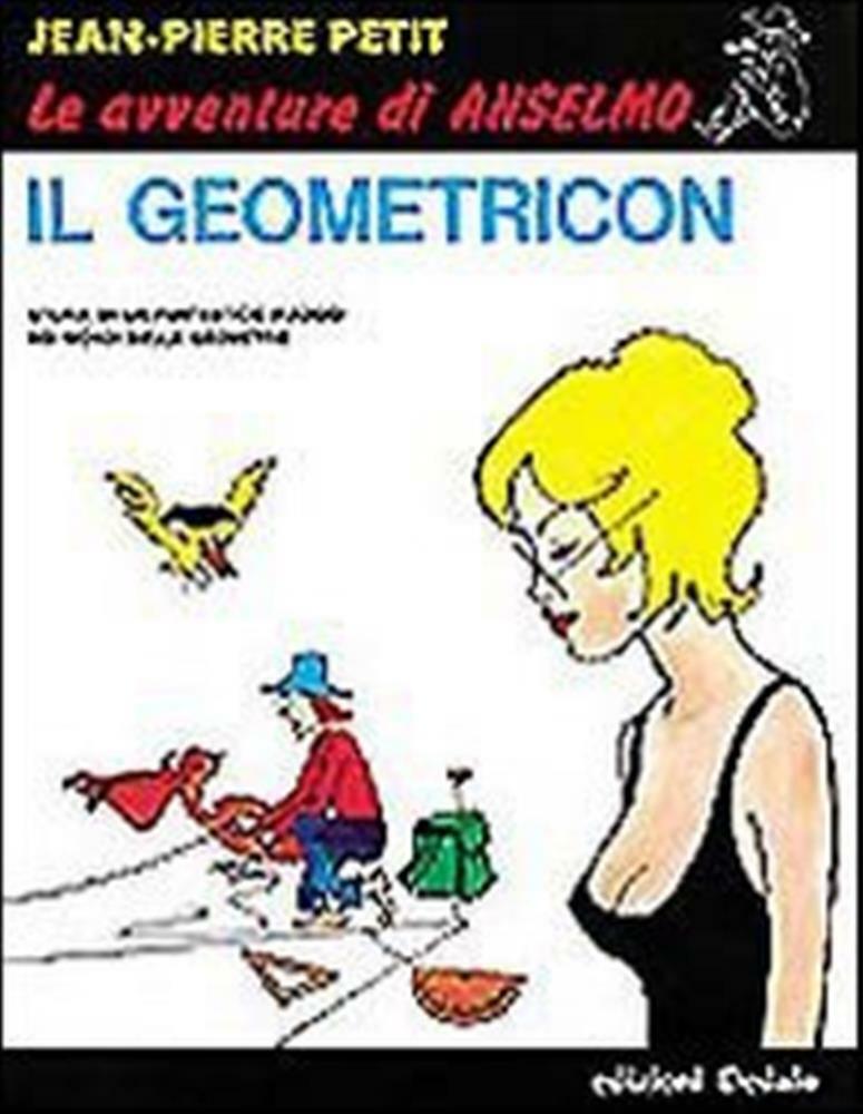 Il geometricon. Storia di un fantastico viaggio nei mondi delle geometrie ...