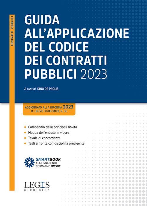GUIDA ALL'APPLICAZIONE DEL CODICE DEI CONTRATTI PUBBLICI 2023  - DE PAOLIS D.