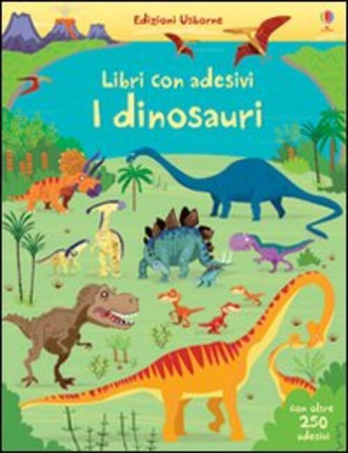 I Dinosauri. Con Adesivi. Ediz. Illustrata Fiona Watt Usborne 2013