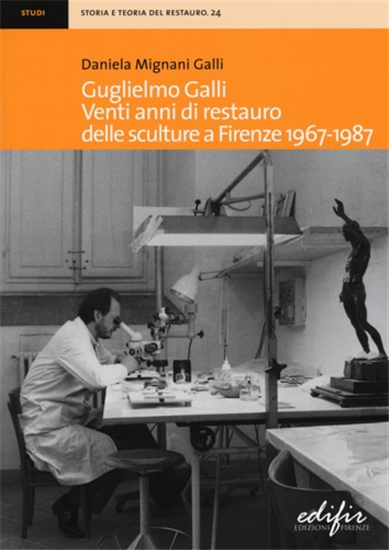 Mignani Galli,Daniel - Guglielmo Galli. Venti anni di restauro delle sculture a