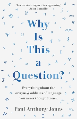 Paul Anthony Jones Why Is This a Question? (Tascabile)