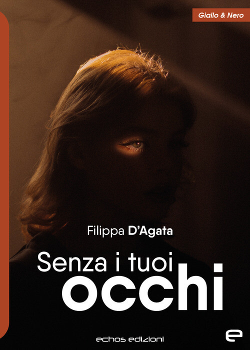 Libri D'Agata Filippa - Senza I Tuoi Occhi