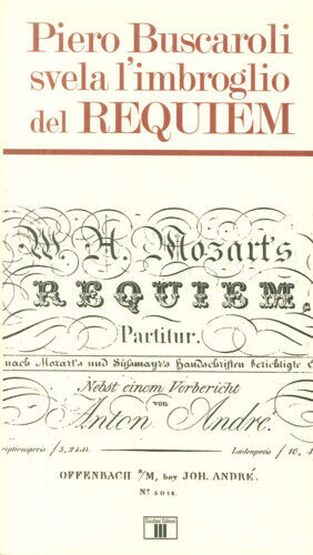 Libri Piero Buscaroli - Piero Buscaroli Svela L'imbroglio Del Requiem