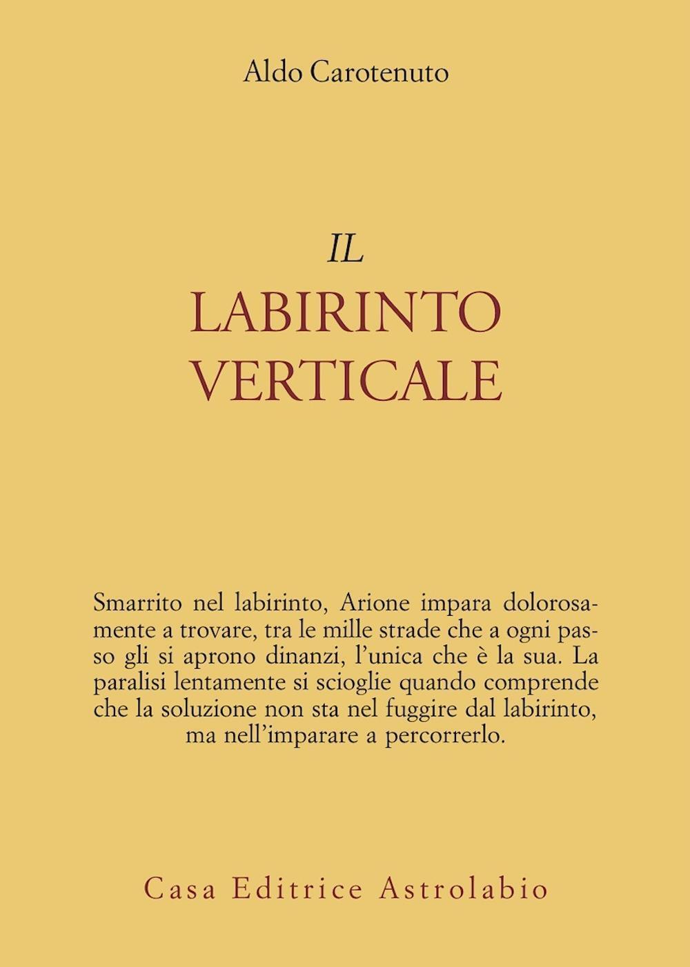 Libri Aldo Carotenuto - Il Labirinto Verticale