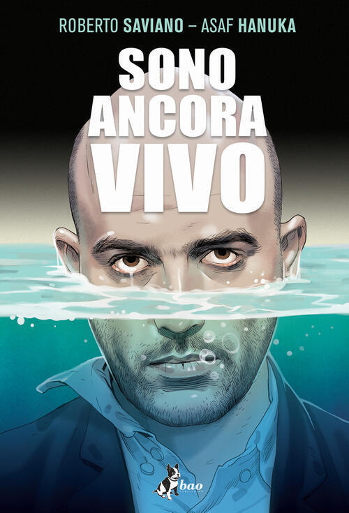 Sono Ancora Vivo Roberto Saviano, Asaf Hanuka Bao Publishing 2021